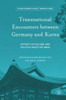 Transnational Encounters between Germany and Korea: Affinity in Culture and Politics Since the 1880s (Palgrave Series in Asian German Studies)