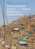 Environmental Justice and Urban Resilience in the Global South
