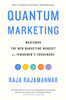 Quantum Marketing: Mastering the New Marketing Mindset for Tomorrow's Consumers