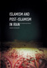 Islamism and Post-Islamism in Iran: An Intellectual History