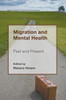 Migration and Mental Health: Past and Present (Mental Health in Historical Perspective)