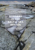 Borders in the Baltic Sea Region: Suturing the Ruptures