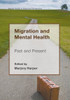 Migration and Mental Health: Past and Present (Mental Health in Historical Perspective)