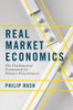 Real Market Economics: The Fundamental Framework for Finance Practitioners