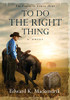 To Do the Right Thing - Hardcover