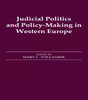 Judicial Politics and Policy-making in Western Europe (Journal of West European Politics S)