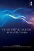 Qualitative Inquiry in the Public Sphere (International Congress of Qualitative Inquiry Series)