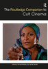 The Routledge Companion to Cult Cinema (Routledge Media and Cultural Studies Companions)