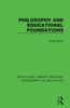 Philosophy and Educational Foundations (Routledge Library Editions: Philosophy of Education)