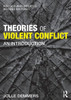 Theories of Violent Conflict: An Introduction