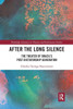 After the Long Silence (Routledge Advances in Theatre & Performance Studies)