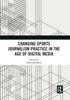 Changing Sports Journalism Practice in the Age of Digital Media