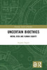 Uncertain Bioethics (Routledge Annals of Bioethics)