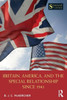 Britain, America, and the Special Relationship since 1941 (Seminar Studies)