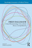 Fred Dallmayr: Critical Phenomenology, Cross-cultural Theory, Cosmopolitanism (Routledge Innovators in Political Theory)