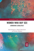 Women Who Buy Sex (Interdisciplinary Studies in Sex for Sale)