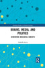 Brains, Media and Politics: Generating Neoliberal Subjects (Routledge Studies in Political Sociology)