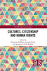 Cultures, Citizenship and Human Rights (Routledge Advances in Sociology)