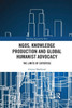 NGOs, Knowledge Production and Global Humanist Advocacy (Worlding Beyond the West)