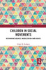 Children in Social Movements (Routledge Advances in Sociology)