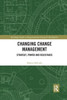 Changing Change Management (Routledge Studies in Organizational Change & Development)