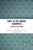 Rape in the Nordic Countries (Routledge Research in Gender and Society)