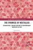 The Promise of Nostalgia (Routledge Research in Anticipation and Futures)