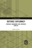 Defence Diplomacy (Cass Military Studies)