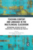 Teaching Content and Language in the Multilingual Classroom (Routledge Research in Language Education)