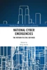 National Cyber Emergencies (Routledge Studies in Conflict, Security and Technology)