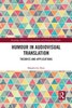Humour in Audiovisual Translation (Routledge Advances in Translation and Interpreting Studies)