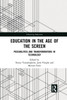 Education in the Age of the Screen (Theorizing Education)