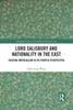 Lord Salisbury and Nationality in the East (Routledge Studies in the Modern History of Asia)
