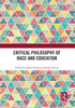 Critical Philosophy of Race and Education