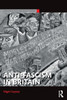 Anti-Fascism in Britain (Routledge Studies in Fascism and the Far Right)