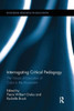 Interrogating Critical Pedagogy (Routledge Research in Education)