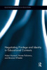 Negotiating Privilege and Identity in Educational Contexts (Routledge Research in Education)
