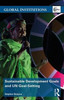 Sustainable Development Goals and UN Goal-Setting (Global Institutions)