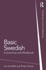Basic Swedish: A Grammar and Workbook (Routledge Grammar Workbooks)