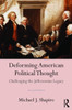 Deforming American Political Thought: Challenging the Jeffersonian Legacy