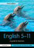 English 5-11: A guide for teachers (Primary 5-11 Series)