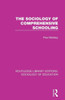 The Sociology of Comprehensive Schooling (Routledge Library Editions: Sociology of Education)