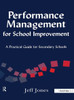Performance Management for School Improvement: A Practical Guide for Secondary Schools