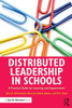 Distributed Leadership in Schools: A Practical Guide for Learning and Improvement