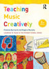 Teaching Music Creatively (Learning to Teach in the Primary School Series)