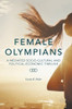 Female Olympians: A Mediated Socio-Cultural and Political-Economic Timeline