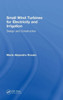 Small Wind Turbines for Electricity and Irrigation: Design and Construction