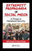 Extremist Propaganda in Social Media: A Threat to Homeland Security