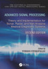 Advanced Signal Processing: Theory and Implementation for Sonar, Radar, and Non-Invasive Medical Diagnostic Systems (Electrical Engineering & Applied Signal Processing Series)