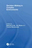 Decision Making in Complex Environments
